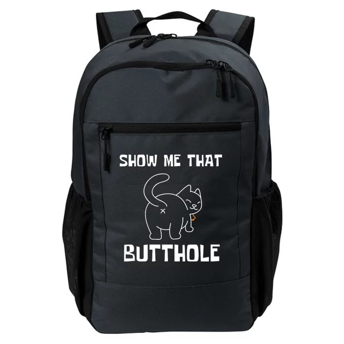 Funny Show Me That Butthole Daily Commute Backpack