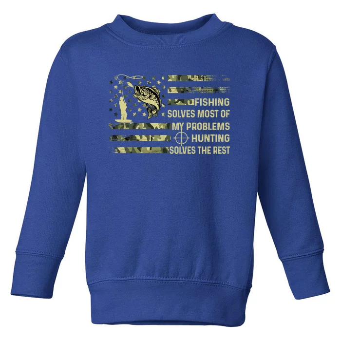 Fishing Solves Most Of My Problems Hunting Solves The Rest Gift Toddler Sweatshirt