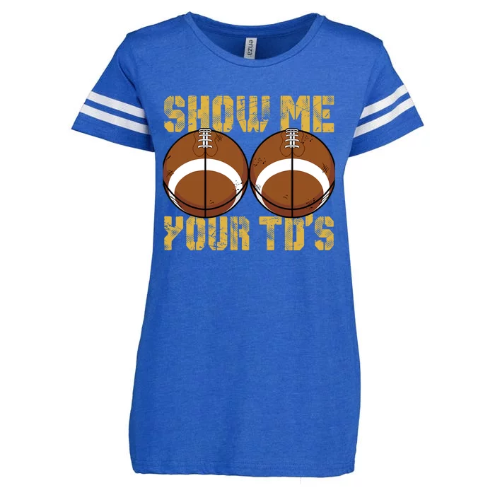 Funny Show Me Your TDs Fantasy Football Enza Ladies Jersey Football T-Shirt