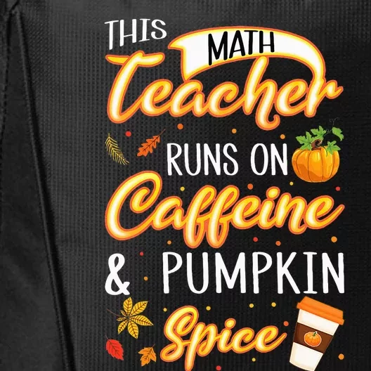 Fall Season Math Teacher Caffeine Pumpkin Spice Latte Coffee City Backpack