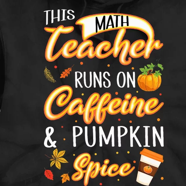 Fall Season Math Teacher Caffeine Pumpkin Spice Latte Coffee Tie Dye Hoodie