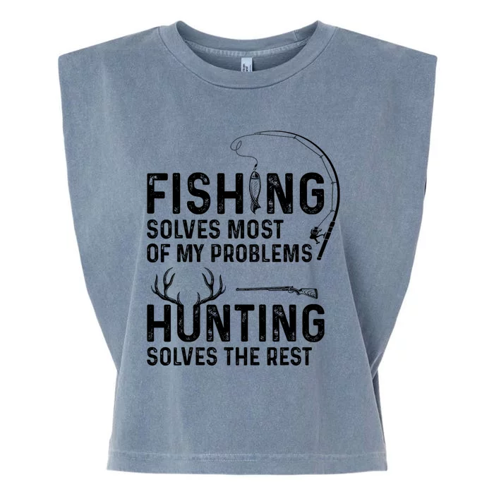 Fishing Solves Most Of My Problems Hunting Solves The Rest Garment-Dyed Women's Muscle Tee