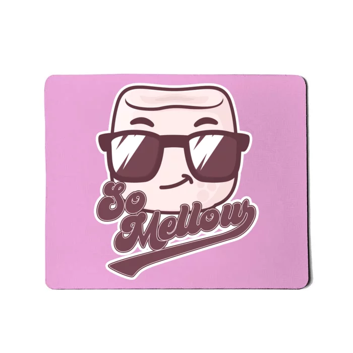 Funny So Mellow Cool Marshmallow Mousepad