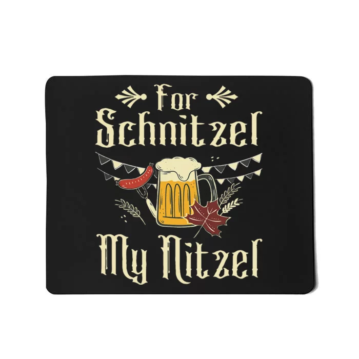 For Schnitzel My Nitzel Funny Oktoberfest Gift Mousepad