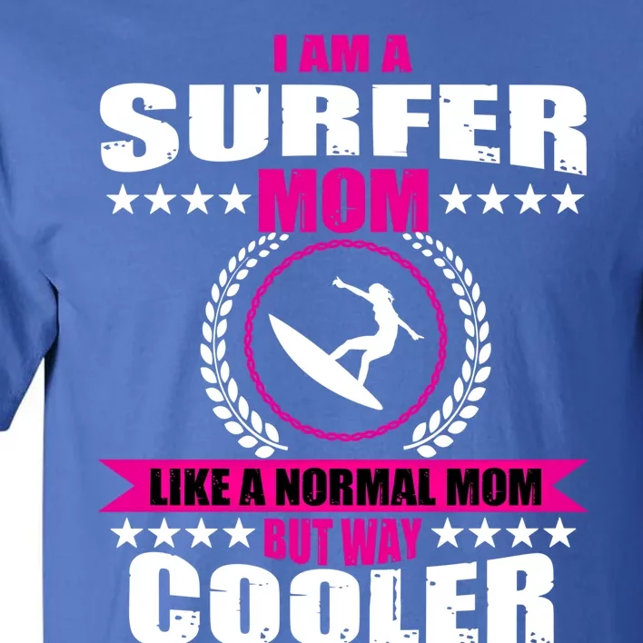 Funny Surfer Mom Saying Surfing Hawaii Beach Gift Tall T-Shirt