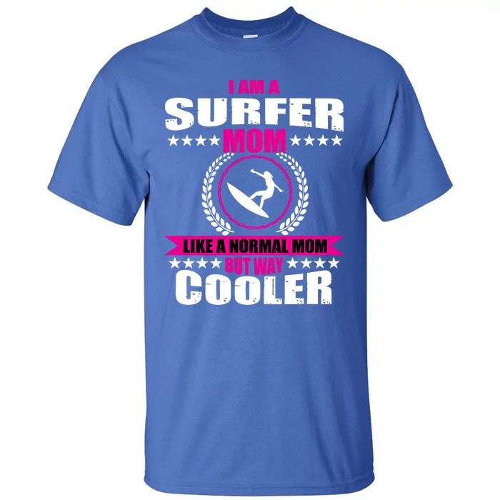 Funny Surfer Mom Saying Surfing Hawaii Beach Gift Tall T-Shirt