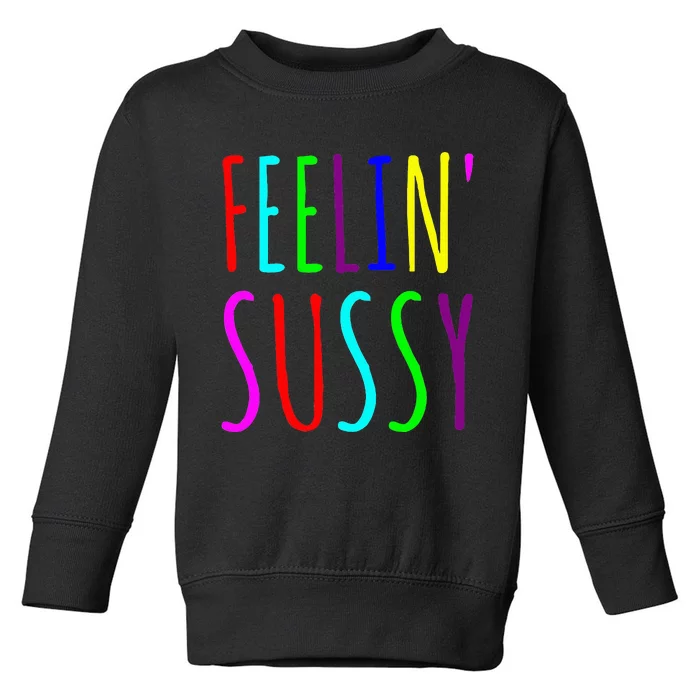 Feelin Sussy Mobile Gamer Funny Sus Imposter Crew Colors Toddler Sweatshirt