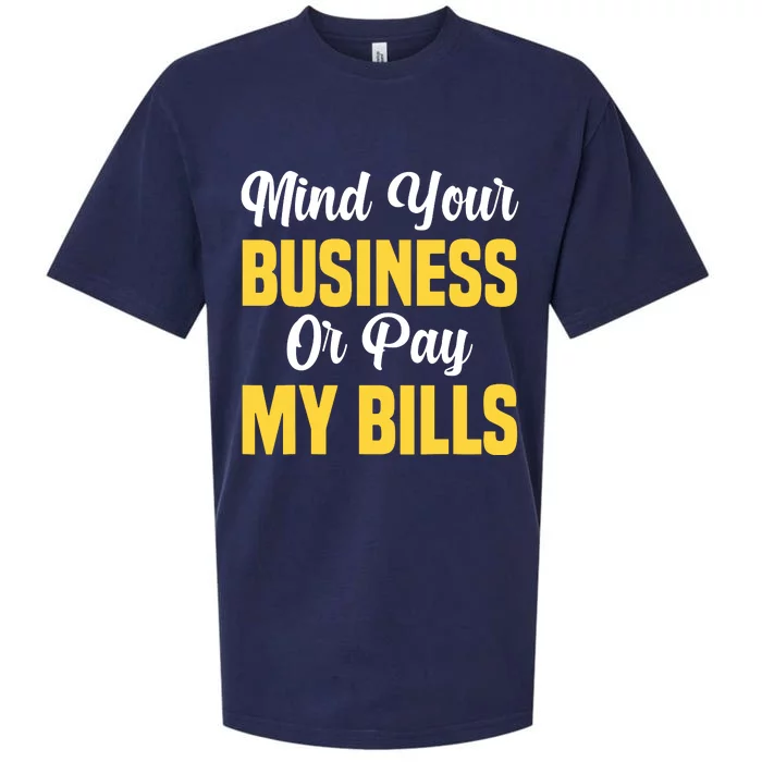 Funny Sarcastic Mind Your Business Or Pay My Sueded Cloud Jersey T-Shirt