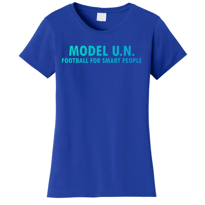 Funny Saying Model U N Gift United Nations Funny Gift Women's T-Shirt