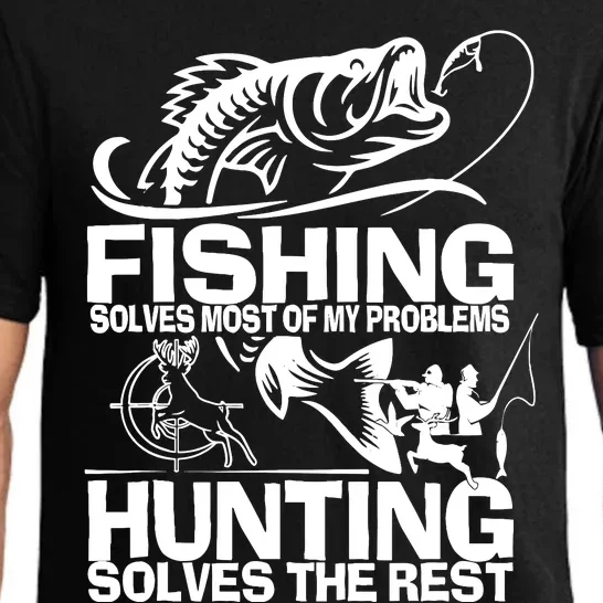 Fishing Solves Most Of My Problems Hunting Solves The Rest Pajama Set