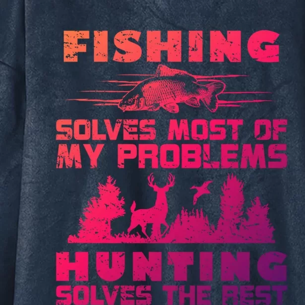 Fishing Solves Most Of My Problems Hunting The Rest Fishing Gift Hooded Wearable Blanket