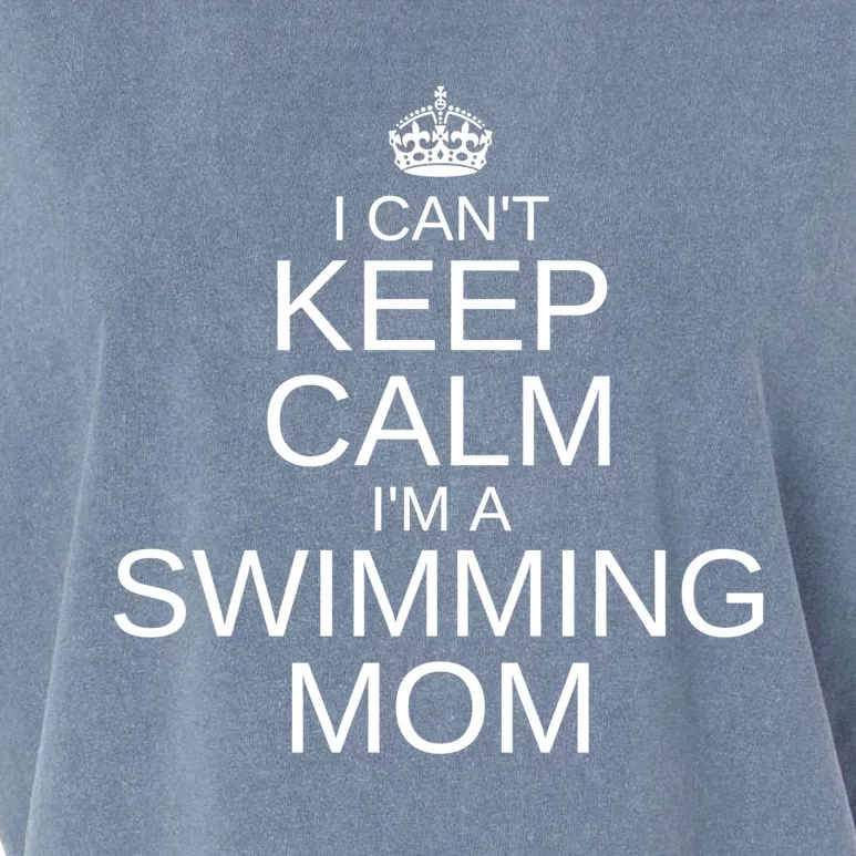 Funny Swim Mom Proud Swim Mama I Can't Keep Calm Swimming Gift Garment-Dyed Women's Muscle Tee