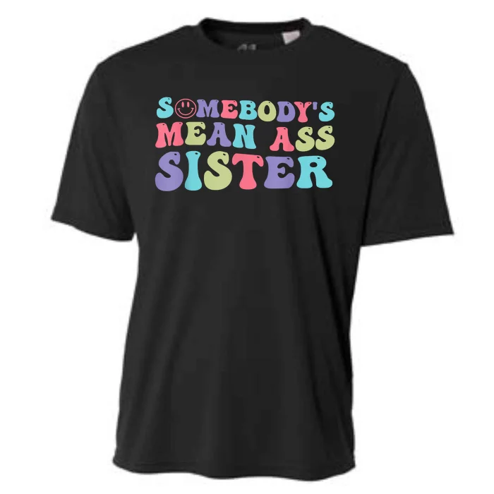 Funny Somebodys Mean Ass Sister Humor Quote Cooling Performance Crew T-Shirt