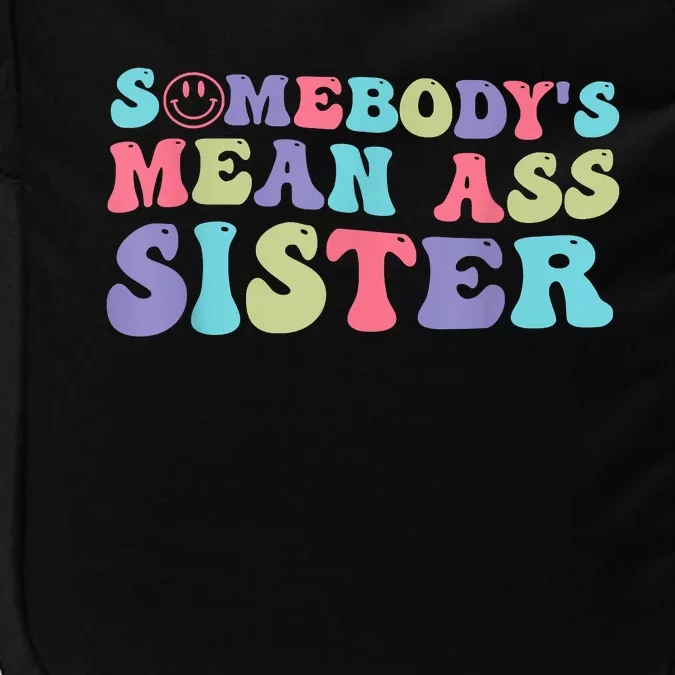 Funny Somebodys Mean Ass Sister Humor Quote Impact Tech Backpack