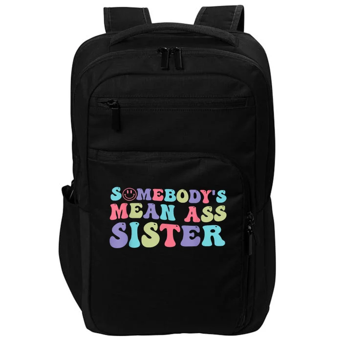 Funny Somebodys Mean Ass Sister Humor Quote Impact Tech Backpack