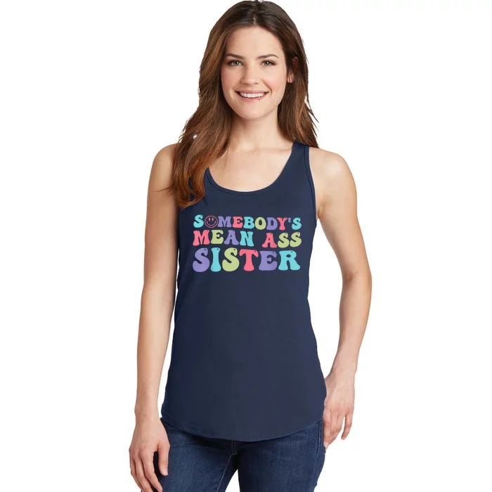 Funny Somebodys Mean Ass Sister Humor Quote Ladies Essential Tank