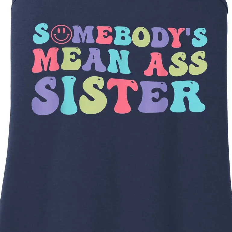 Funny Somebodys Mean Ass Sister Humor Quote Ladies Essential Tank