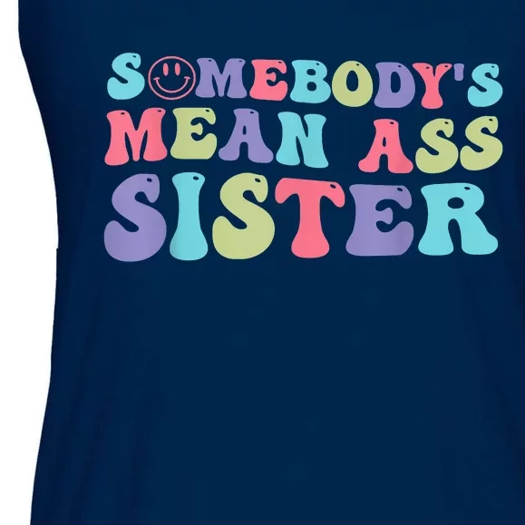 Funny Somebodys Mean Ass Sister Humor Quote Ladies Essential Flowy Tank