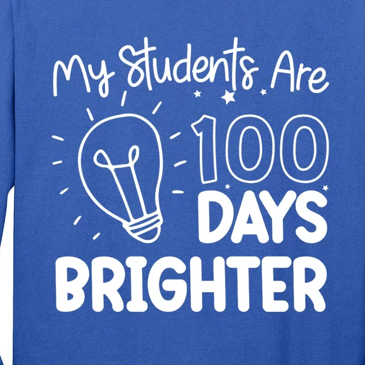 Funny School My Students Are 100 Days Brighter Teacher Great Gift Tall Long Sleeve T-Shirt