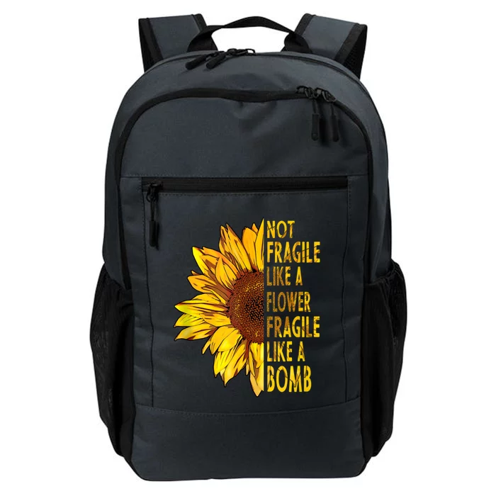 Feminist Sunflower, Not Fragile Like A Flower Fragile Like A Bomb Daily Commute Backpack