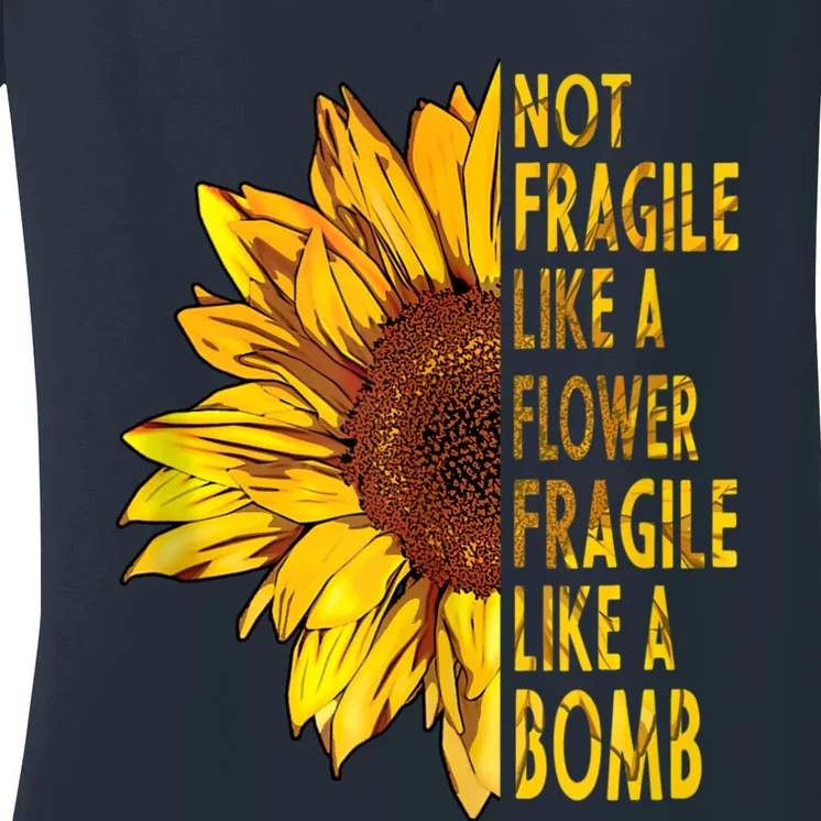 Feminist Sunflower, Not Fragile Like A Flower Fragile Like A Bomb Women's V-Neck T-Shirt