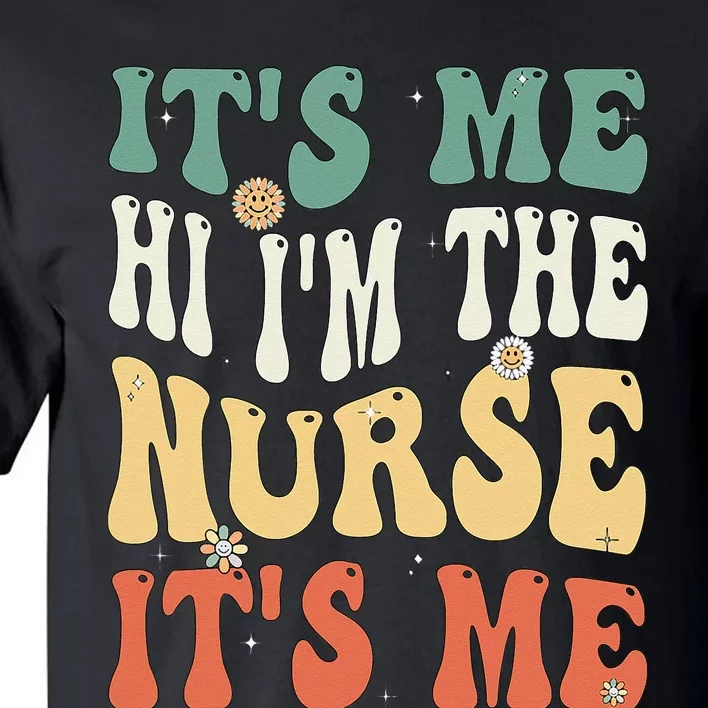 Funny School Nurse Im A Nurse For School Nurse Funny Nurse Tall T-Shirt