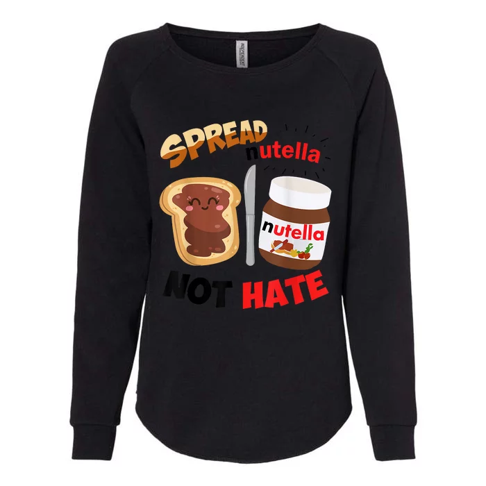 Funny Spread Nutella Not Hate Apparel Womens California Wash Sweatshirt