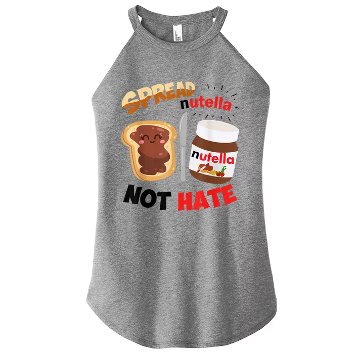 Funny Spread Nutella Not Hate Apparel Women’s Perfect Tri Rocker Tank