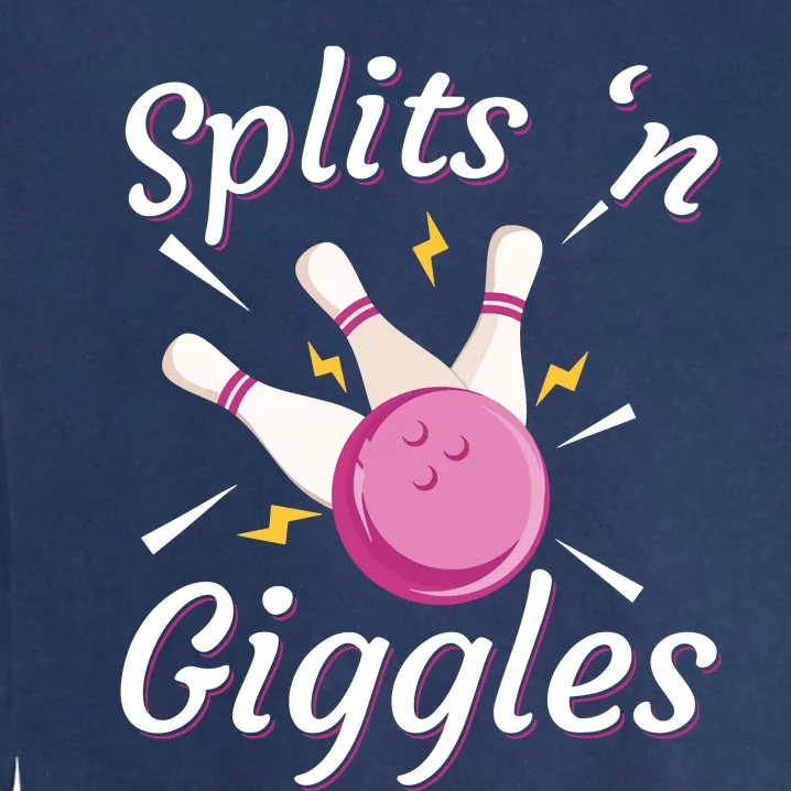 Funny Splits 'N Giggles Bowling Team Bowler Sports Player Garment-Dyed Sweatshirt