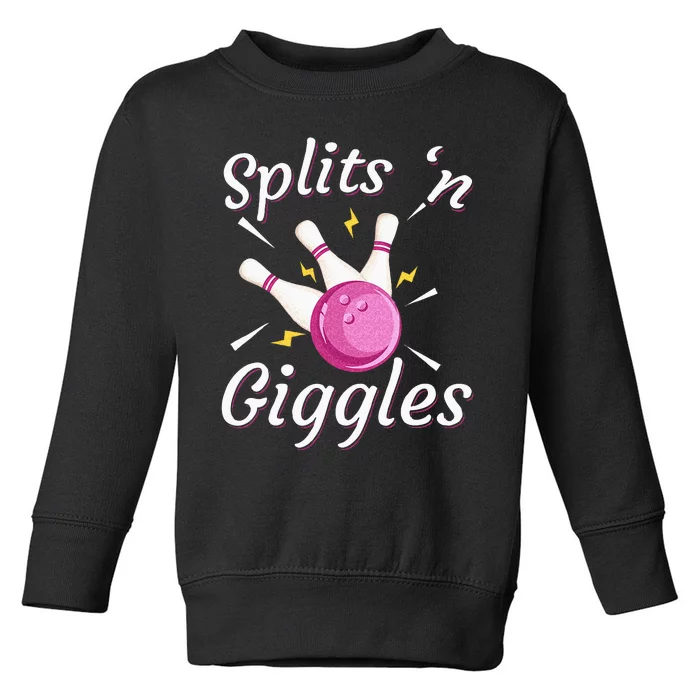 Funny Splits N Giggles Bowling Team Bowler Sports Player Toddler Sweatshirt