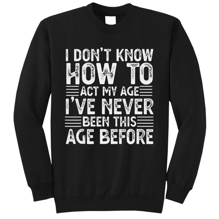 Funny Sarcastic Novelty Graphic birthday Tall Sweatshirt