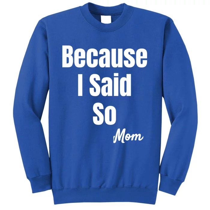 Funny Sarcastic Novelty Gift Mom Mother Mama Mommy Gift Tall Sweatshirt