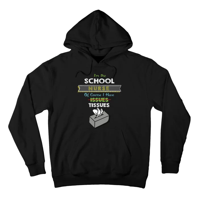 Funny School Nurse Quote For Women I Have Tissues Hoodie