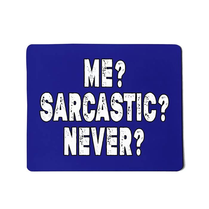 Funny Sarcastic Never Funny Sarcasm Saying Mousepad