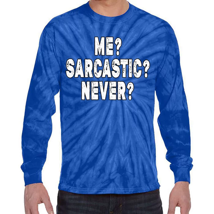 Funny Sarcastic Never Funny Sarcasm Saying Tie-Dye Long Sleeve Shirt