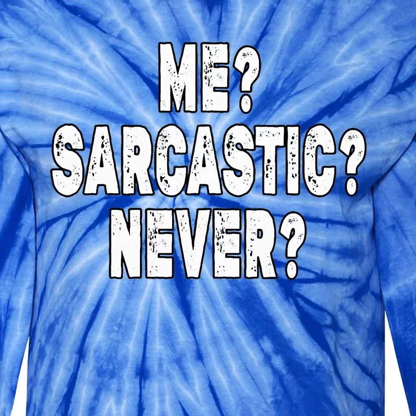 Funny Sarcastic Never Funny Sarcasm Saying Tie-Dye Long Sleeve Shirt