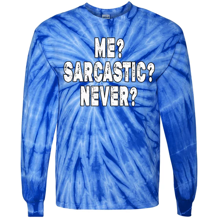 Funny Sarcastic Never Funny Sarcasm Saying Tie-Dye Long Sleeve Shirt