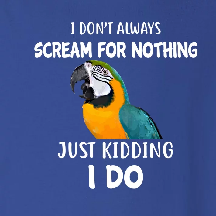 Funny Scream Nothing Blue And Gold Macaw Parrot Bird Funny Gift Toddler Long Sleeve Shirt