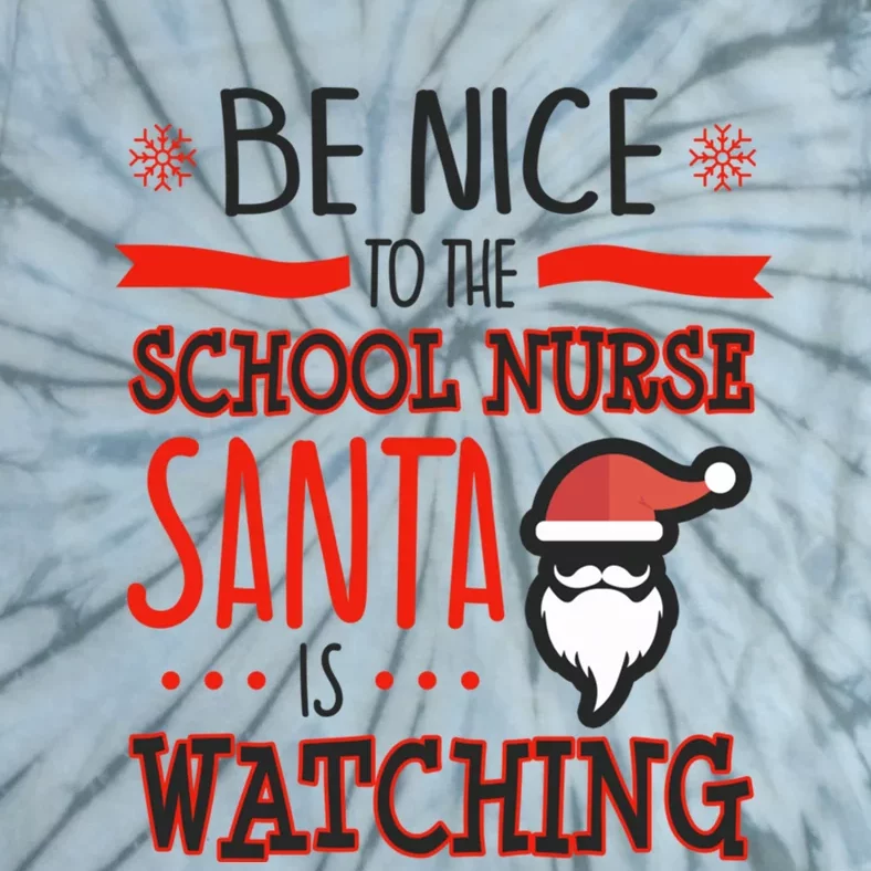 Funny School Nurse Ugly Christmas Santa Is Watching Gift Cool Gift Tie-Dye T-Shirt