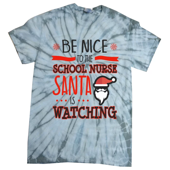 Funny School Nurse Ugly Christmas Santa Is Watching Gift Cool Gift Tie-Dye T-Shirt