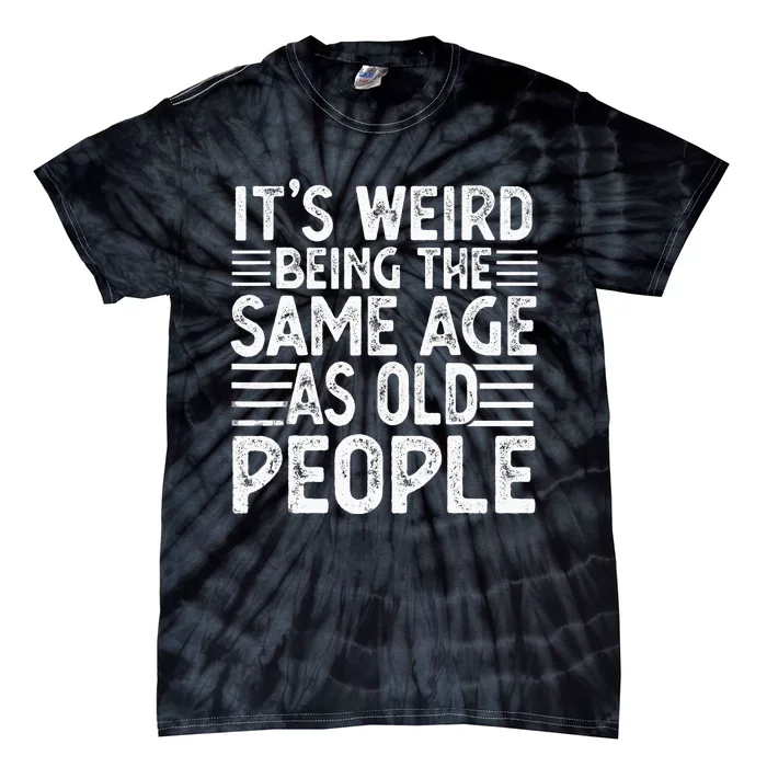 Funny Sarcastic Novelty Graphic Tie-Dye T-Shirt