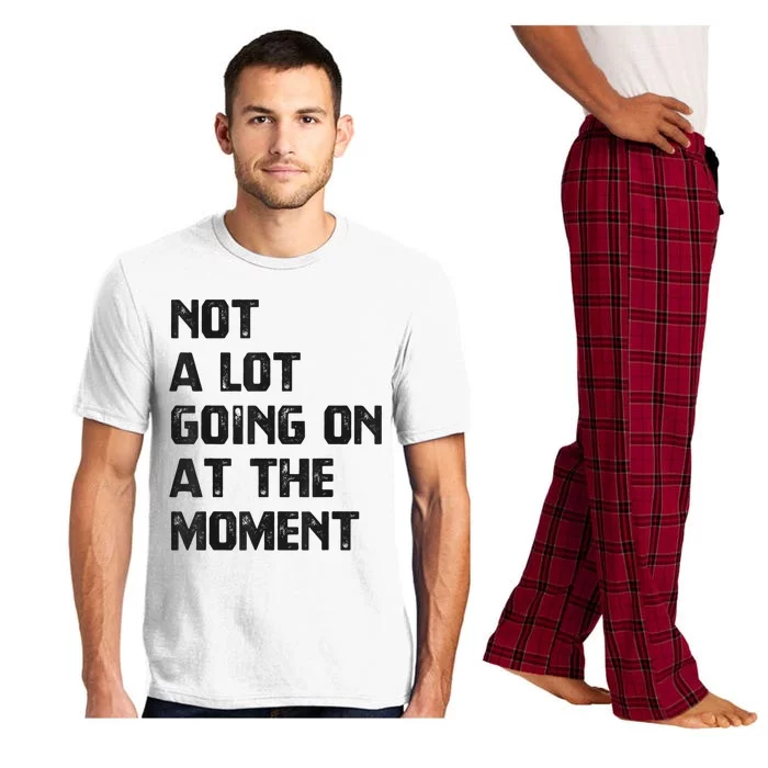 Funny Sarcastic Not A Lot Going On At The Moment Pajama Set