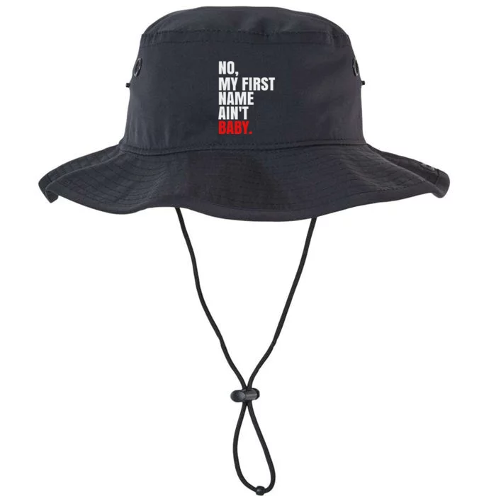 Funny Saying No My First Name AinT Baby Humor Legacy Cool Fit Booney Bucket Hat