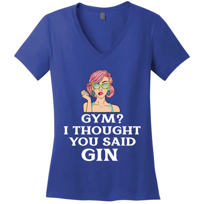 Funny Sarcastic Novelty Design Gym?i Thought You Said Gin Gift Women's V-Neck T-Shirt