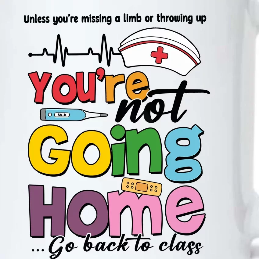 Funny School Nurse YouRe Not Going Home Black Color Changing Mug