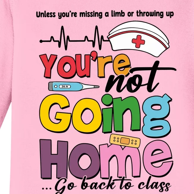 Funny School Nurse YouRe Not Going Home Baby Long Sleeve Bodysuit