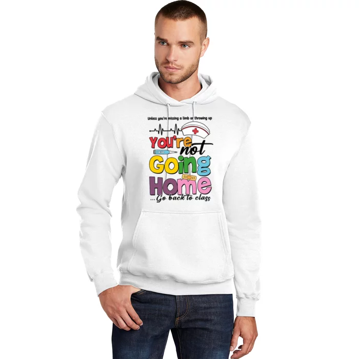 Funny School Nurse YouRe Not Going Home Hoodie