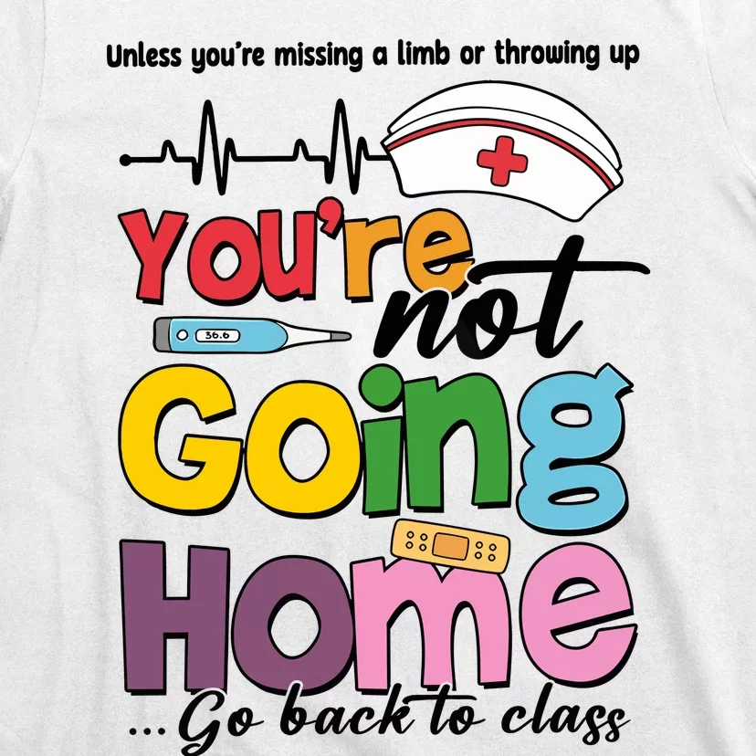 Funny School Nurse YouRe Not Going Home T-Shirt