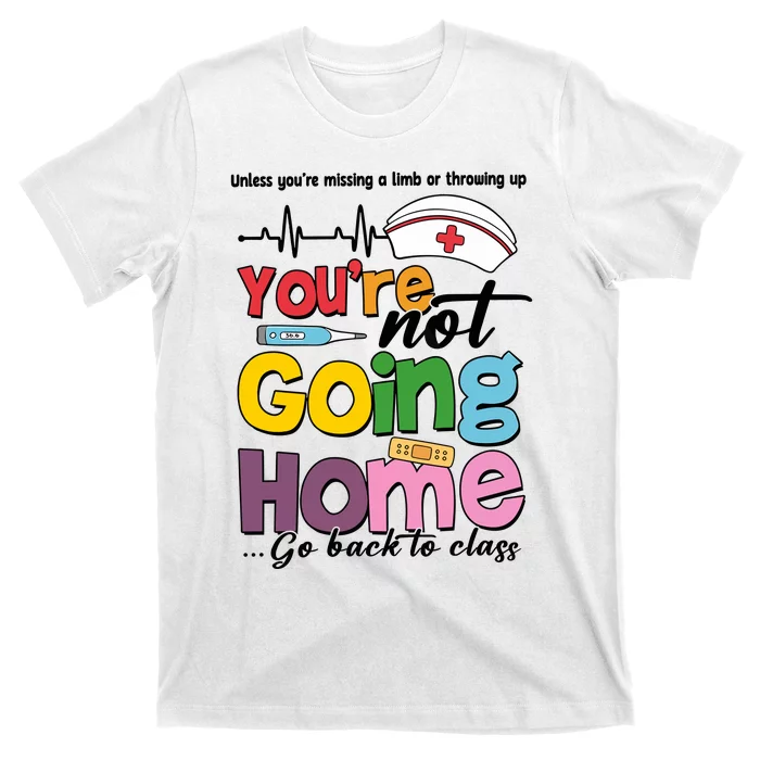 Funny School Nurse YouRe Not Going Home T-Shirt