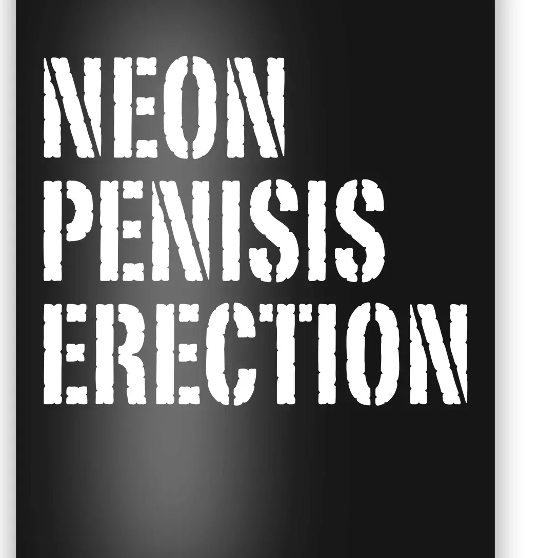 Funny Saying Neon Penisis Erection Poster